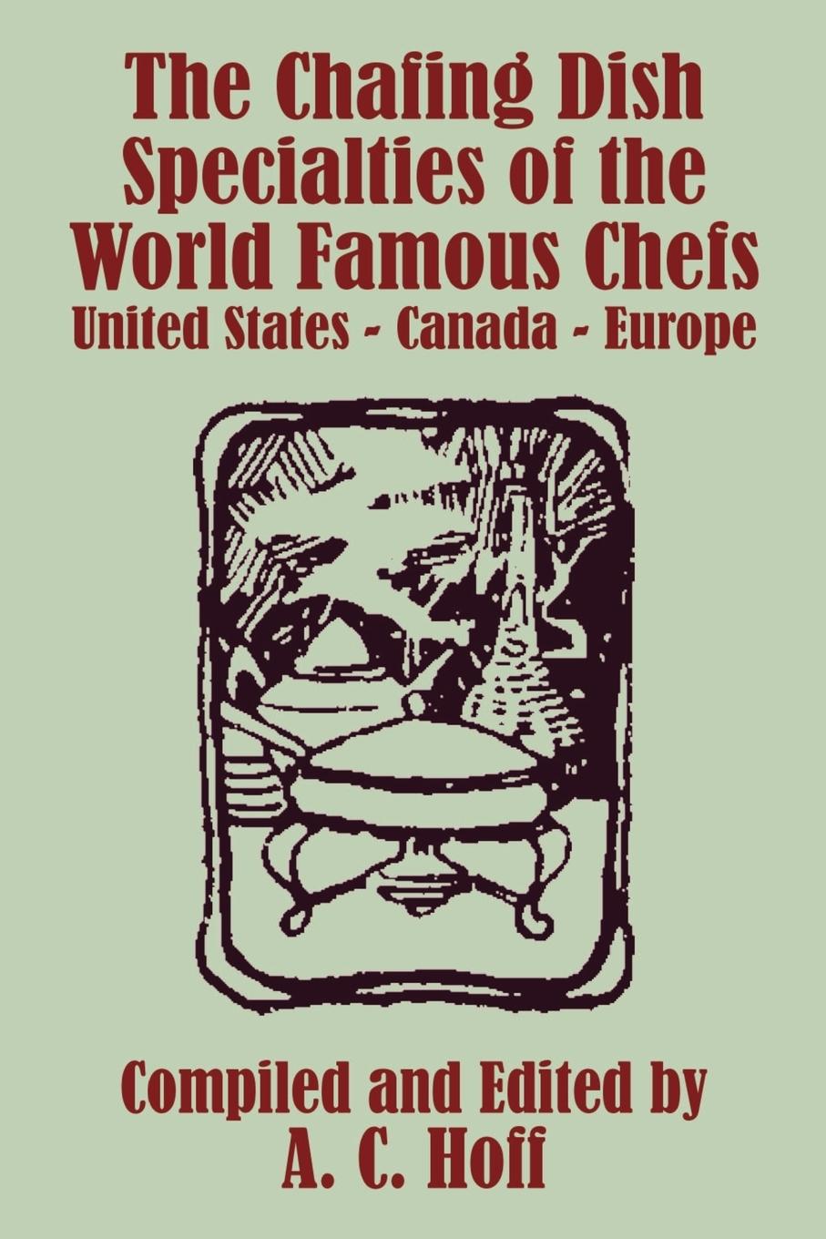 Vorderes Coverbild The Chafing Dish Specialties of the World Famous Chefs