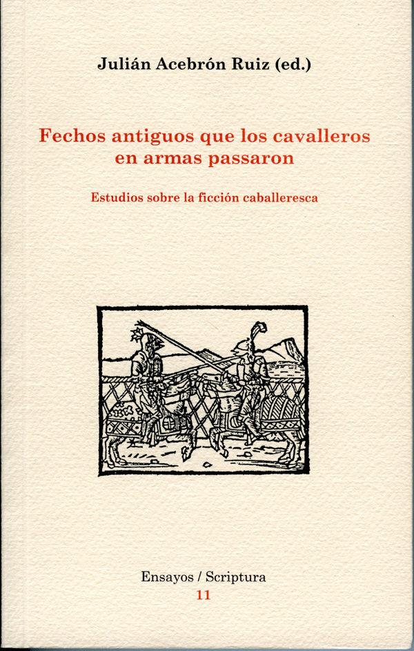 Vorderes Coverbild Fechos antiguos que los cavalleros en armas passaron : estudios sobre la ficción caballeresca