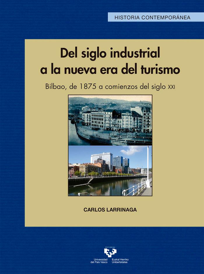 Vorderes Coverbild Del siglo industrial a la nueva era del turismo : Bilbao, de 1875 a comienzos del siglo XXI