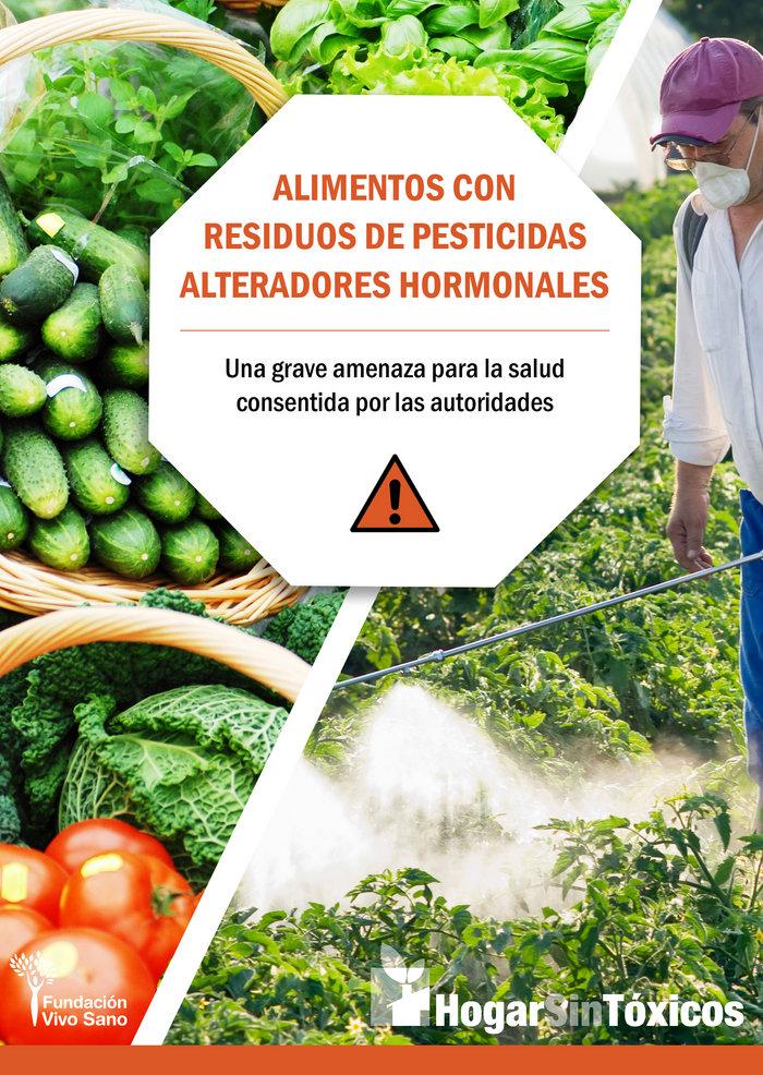 Vorderes Coverbild Alimentos con residuos de pesticidas alteradores hormonales : una grave amenaza para la salud consentida por las autoridades
