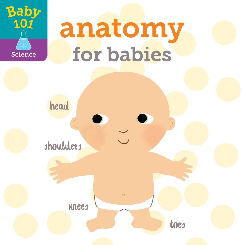 Vorderes Coverbild Baby 101: Anatomy for Babies