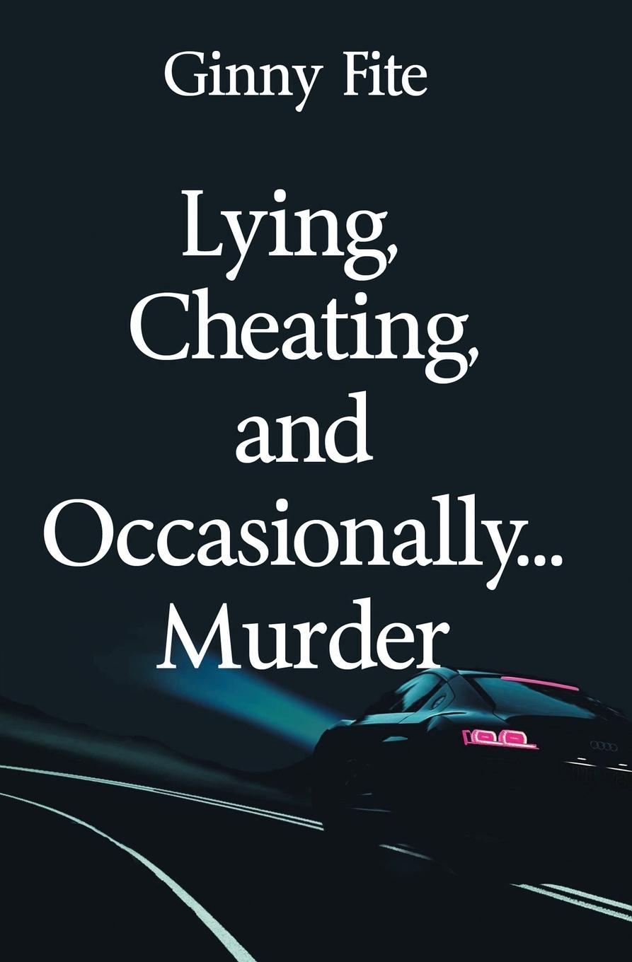 Vorderes Coverbild Lying, Cheating, and Occasionally...Murder