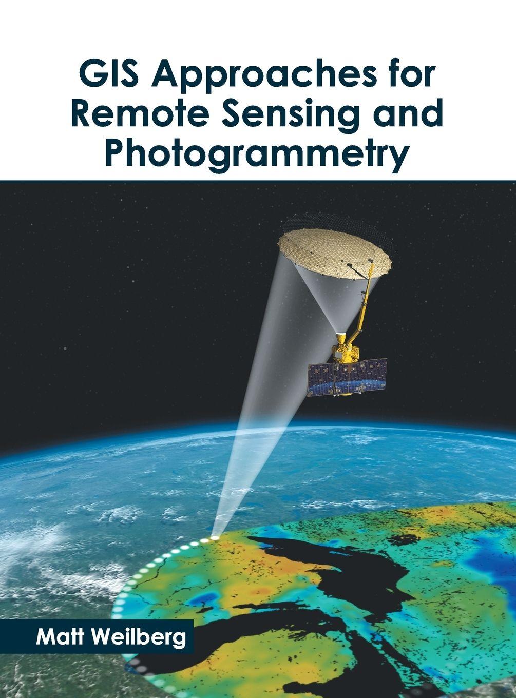 Vorderes Coverbild GIS Approaches for Remote Sensing and Photogrammetry