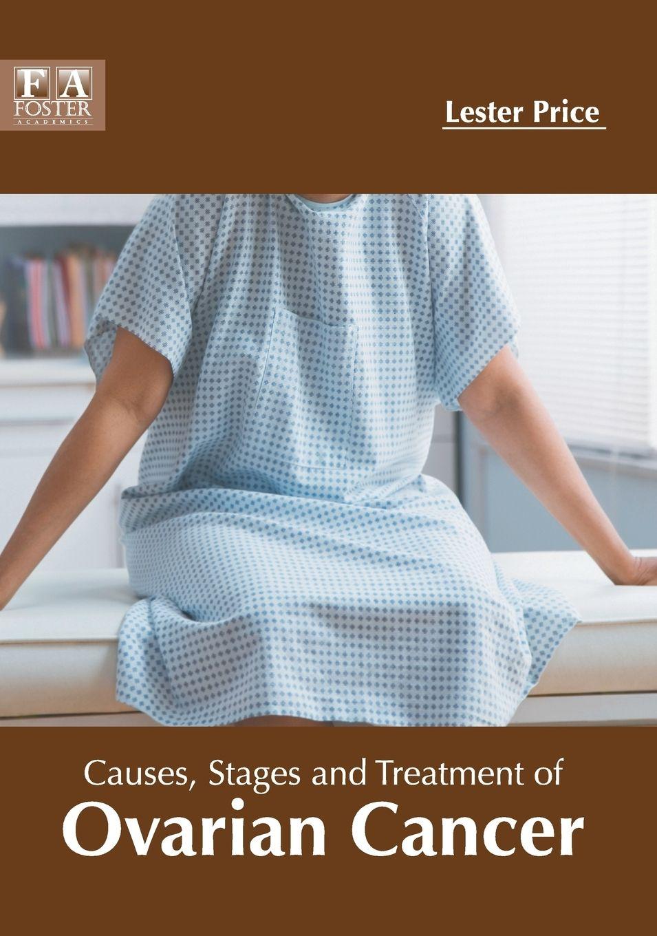 Vorderes Coverbild Causes, Stages and Treatment of Ovarian Cancer