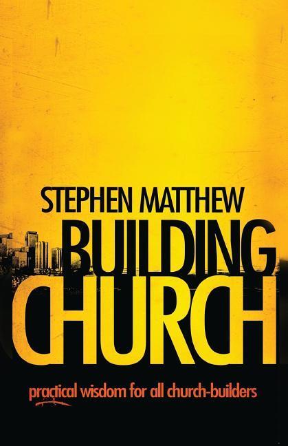 Vorderes Coverbild Building Church: Practical wisdom for all Church-builders