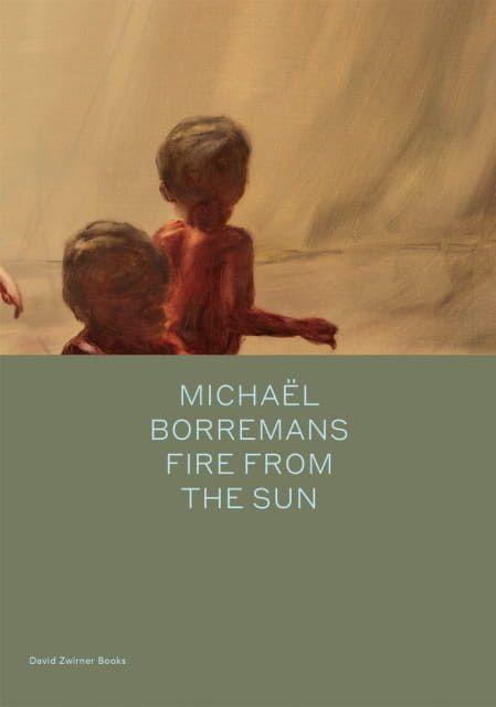 Vorderes Coverbild Michael Borremans: Fire from the Sun