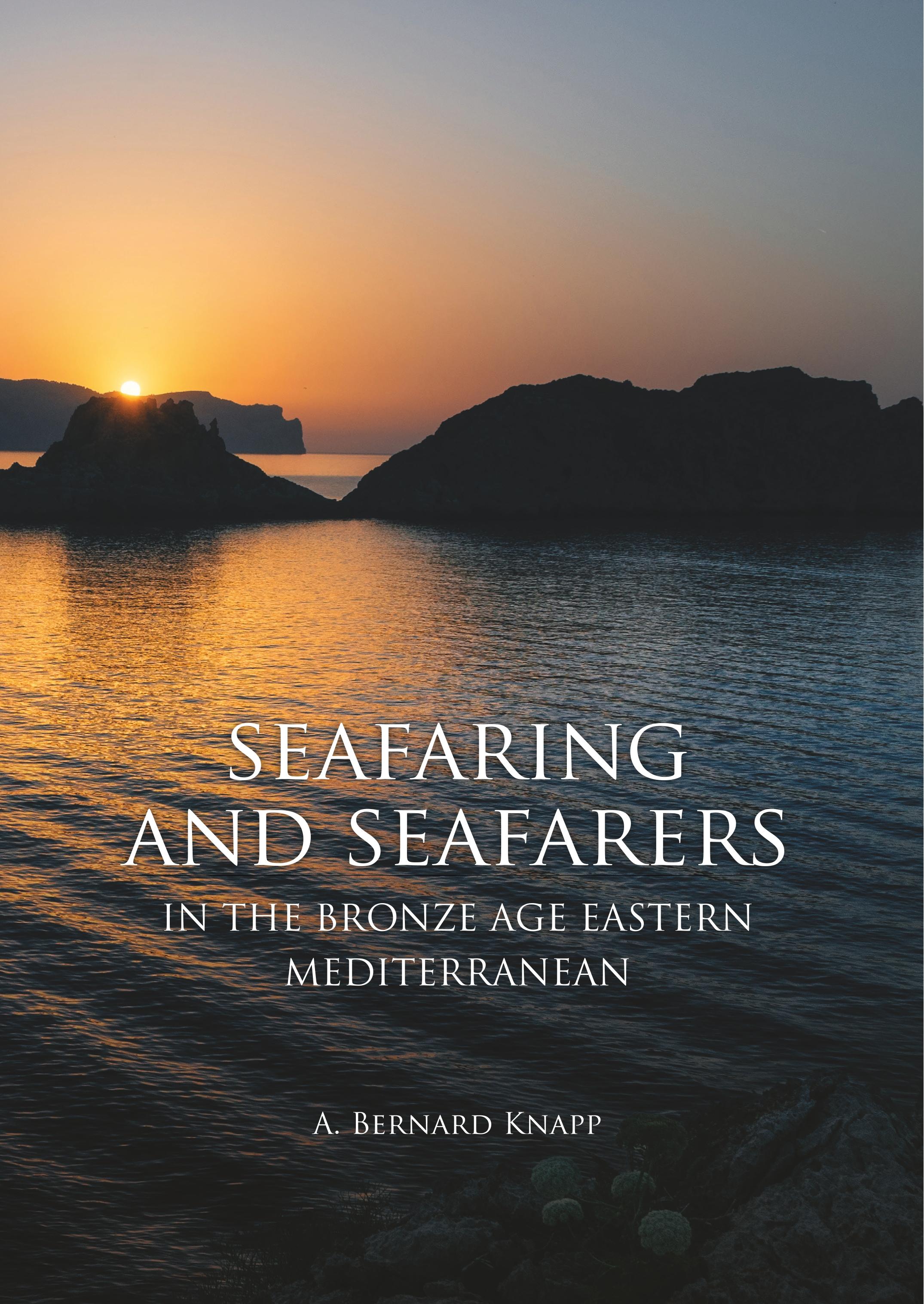 Vorderes Coverbild Seafaring and Seafarers in the Bronze Age Eastern Mediterranean