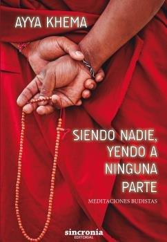 Vorderes Coverbild Siendo nadie, yendo a ninguna parte : meditaciones budistas