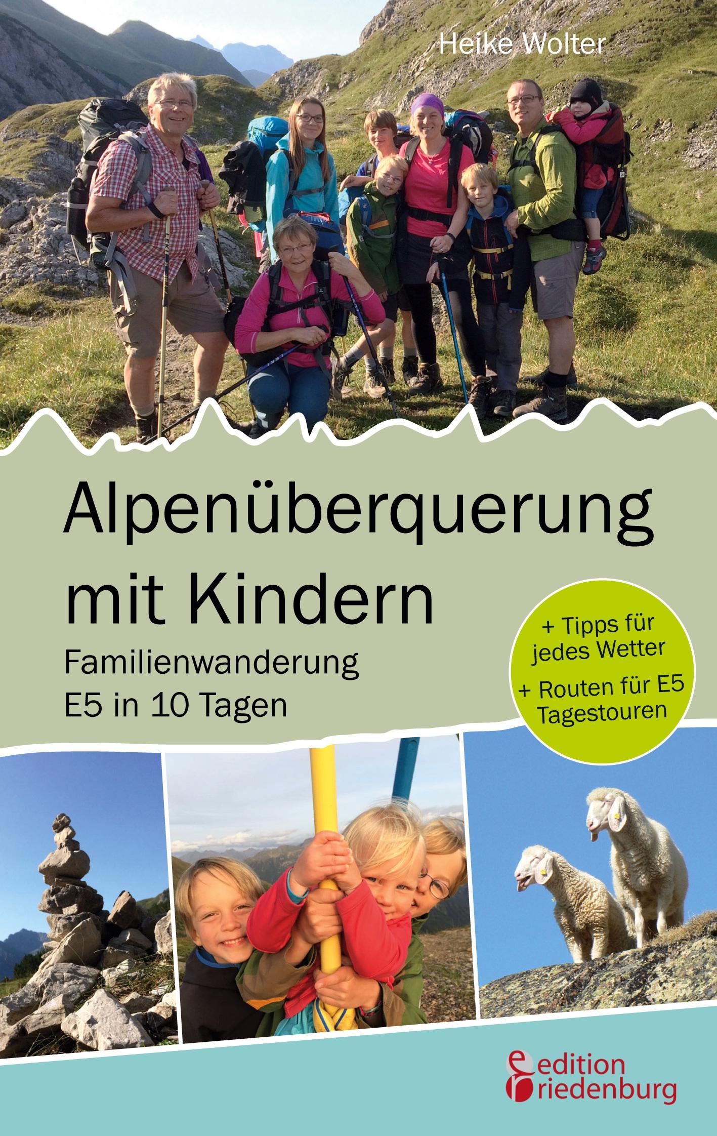 Vorderes Coverbild Alpenüberquerung mit Kindern - Familienwanderung E5 in 10 Tagen