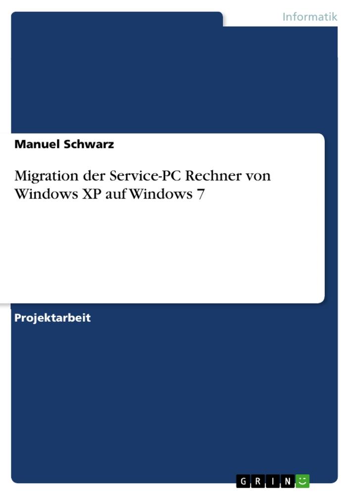 Vorderes Coverbild Migration der Service-PC Rechner von Windows XP auf Windows 7