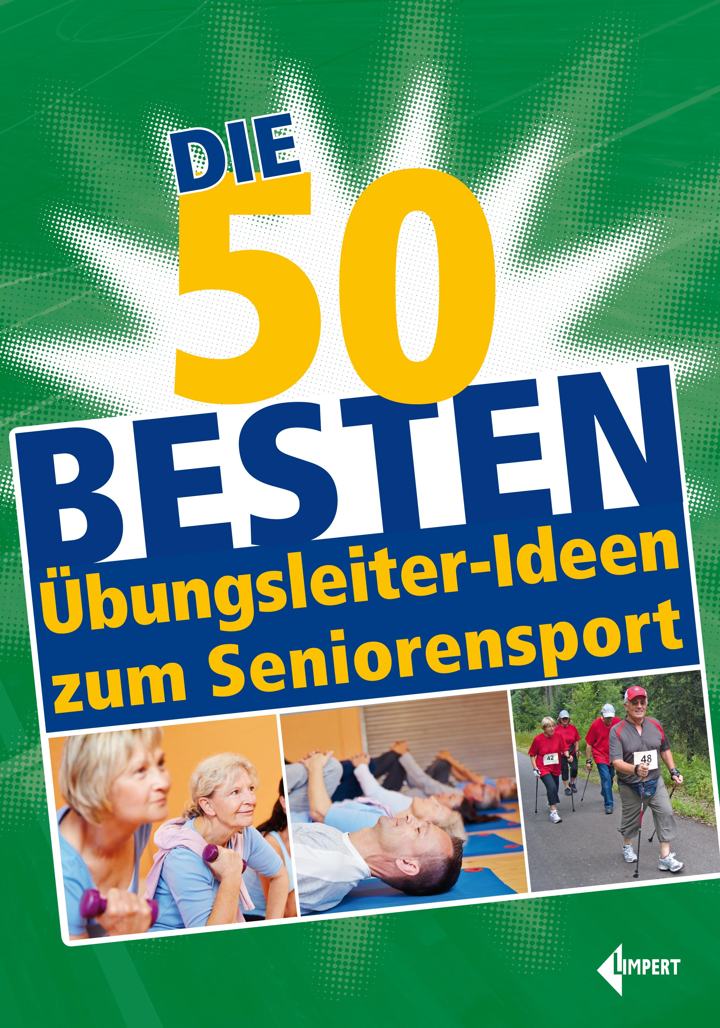 Vorderes Coverbild Die 50 besten Übungsleiter-Ideen zum Seniorensport
