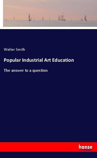 Vorderes Coverbild Popular Industrial Art Education