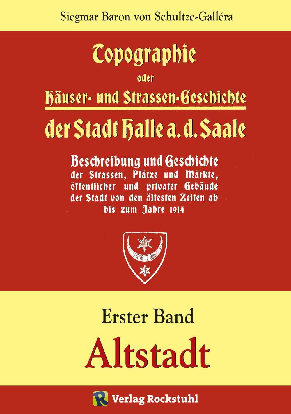 Beispielinhalt (Bild) Topographie oder Häuser- und Straßengeschichte der Stadt HALLE a. Saale