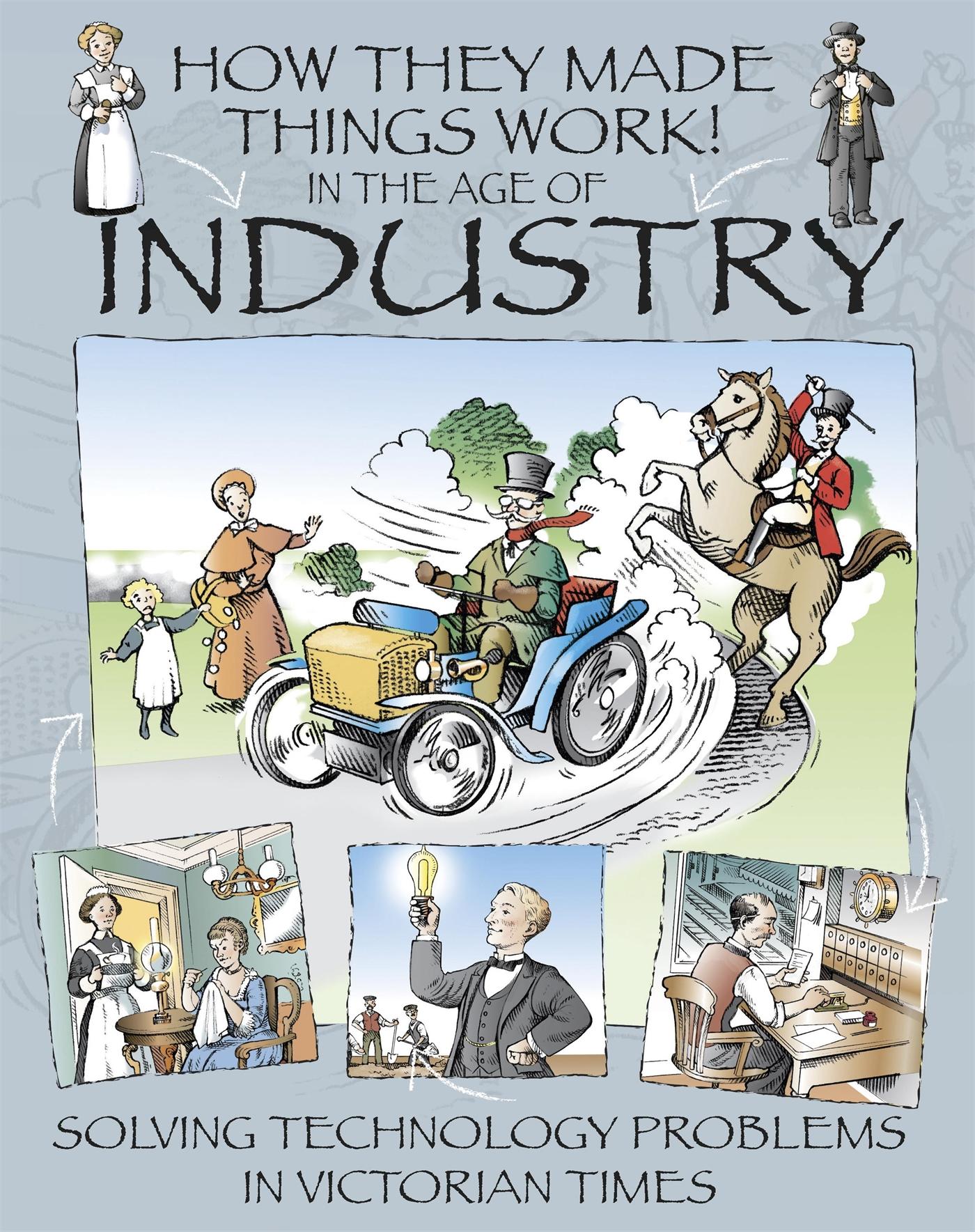 Vorderes Coverbild How They Made Things Work: In the Age of Industry