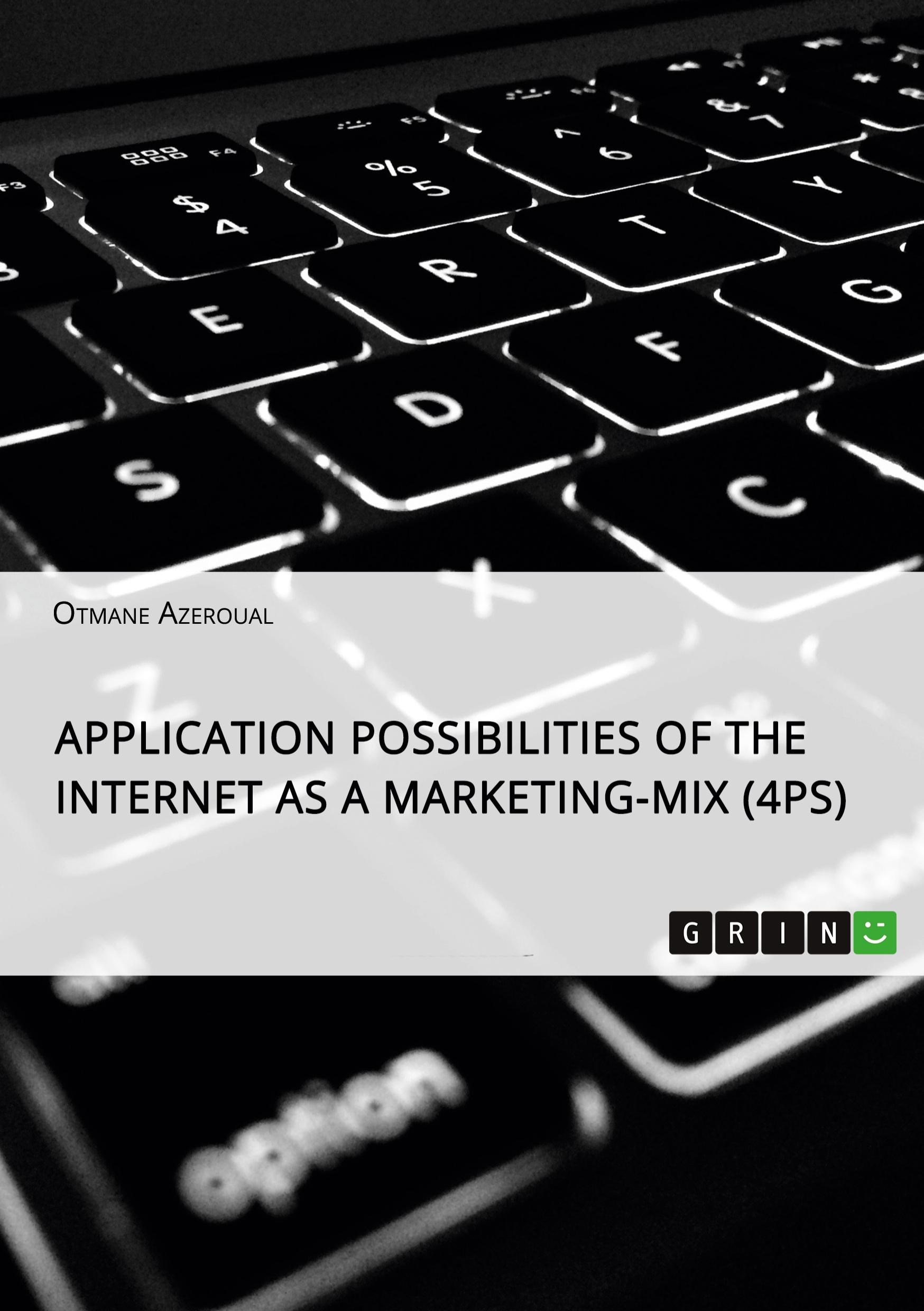Vorderes Coverbild Application possibilities of the Internet as a Marketing-Mix (4Ps)