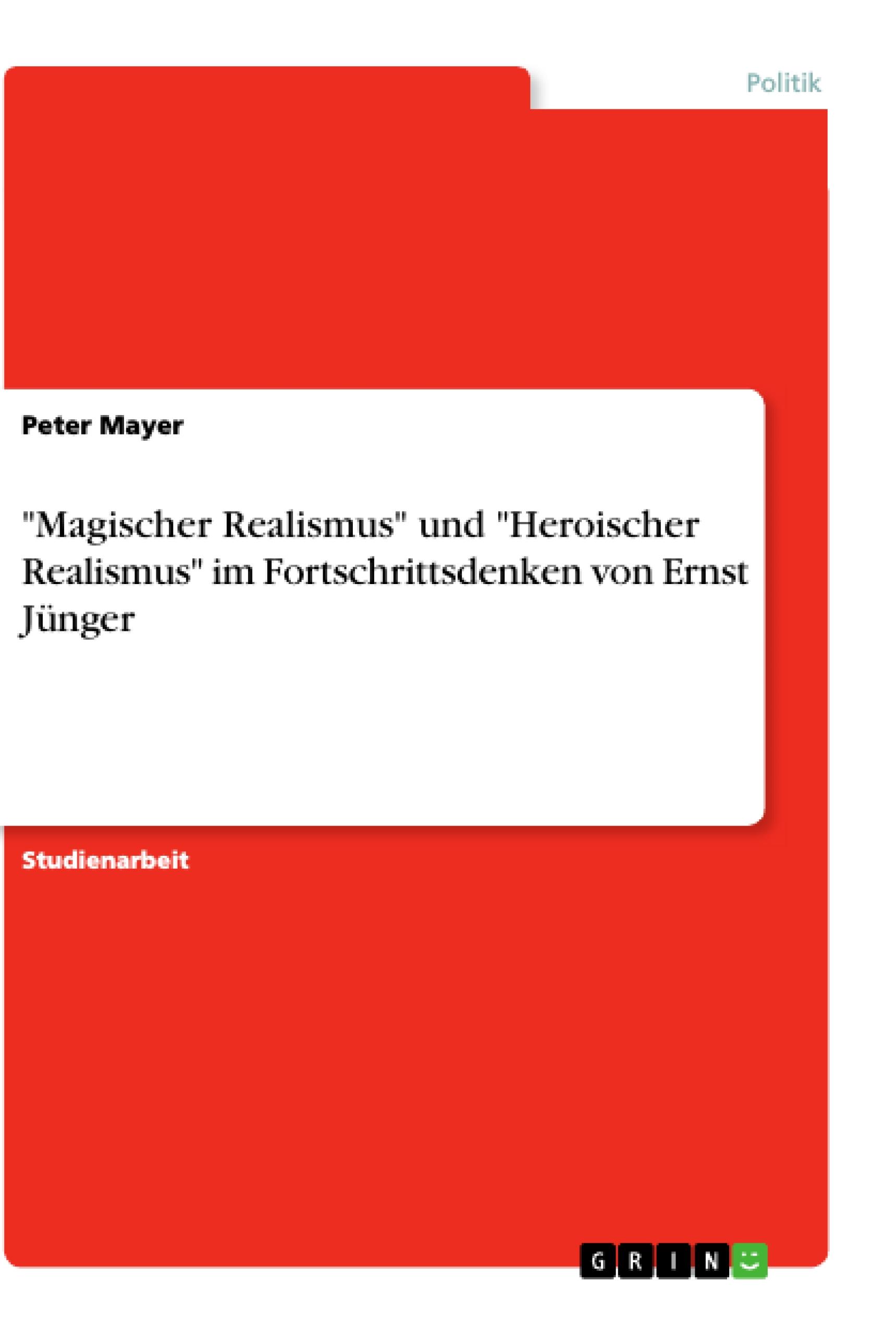 Vorderes Coverbild "Magischer Realismus" und "Heroischer Realismus" im Fortschrittsdenken von Ernst Jünger