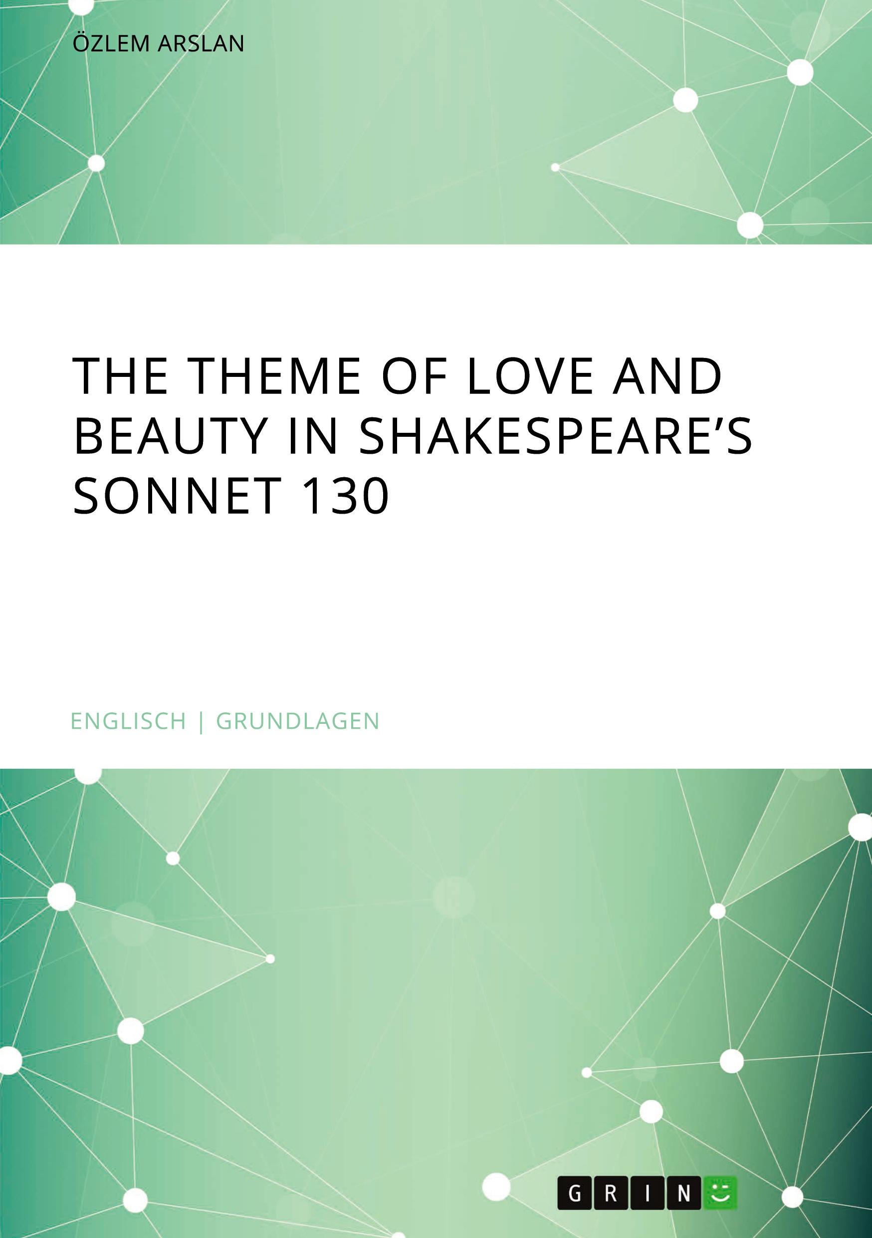 Vorderes Coverbild The theme of love and beauty in Shakespeare's Sonnet 130