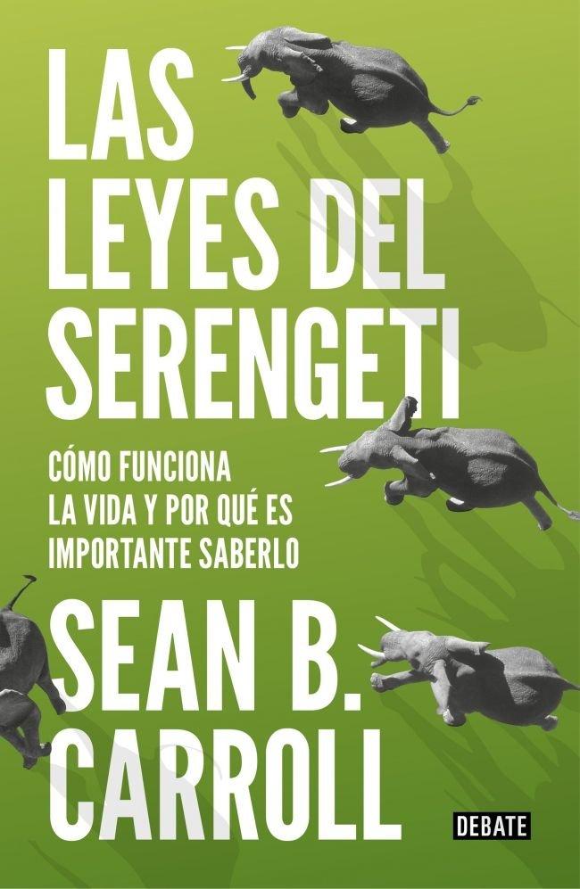 Vorderes Coverbild Las leyes del Serengeti : cómo funciona la vida y por qué es importante saberlo