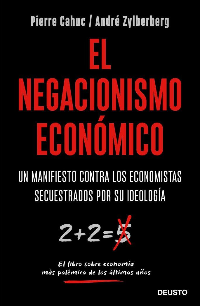 Vorderes Coverbild El negacionismo económico : un manifiesto contra los economistas secuestrados por su ideología
