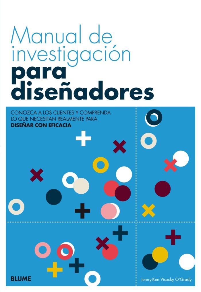 Vorderes Coverbild Manual de investigación para diseñadores : conozca a los clientes y comprenda lo que necesitan realmente para diseñar con eficacia