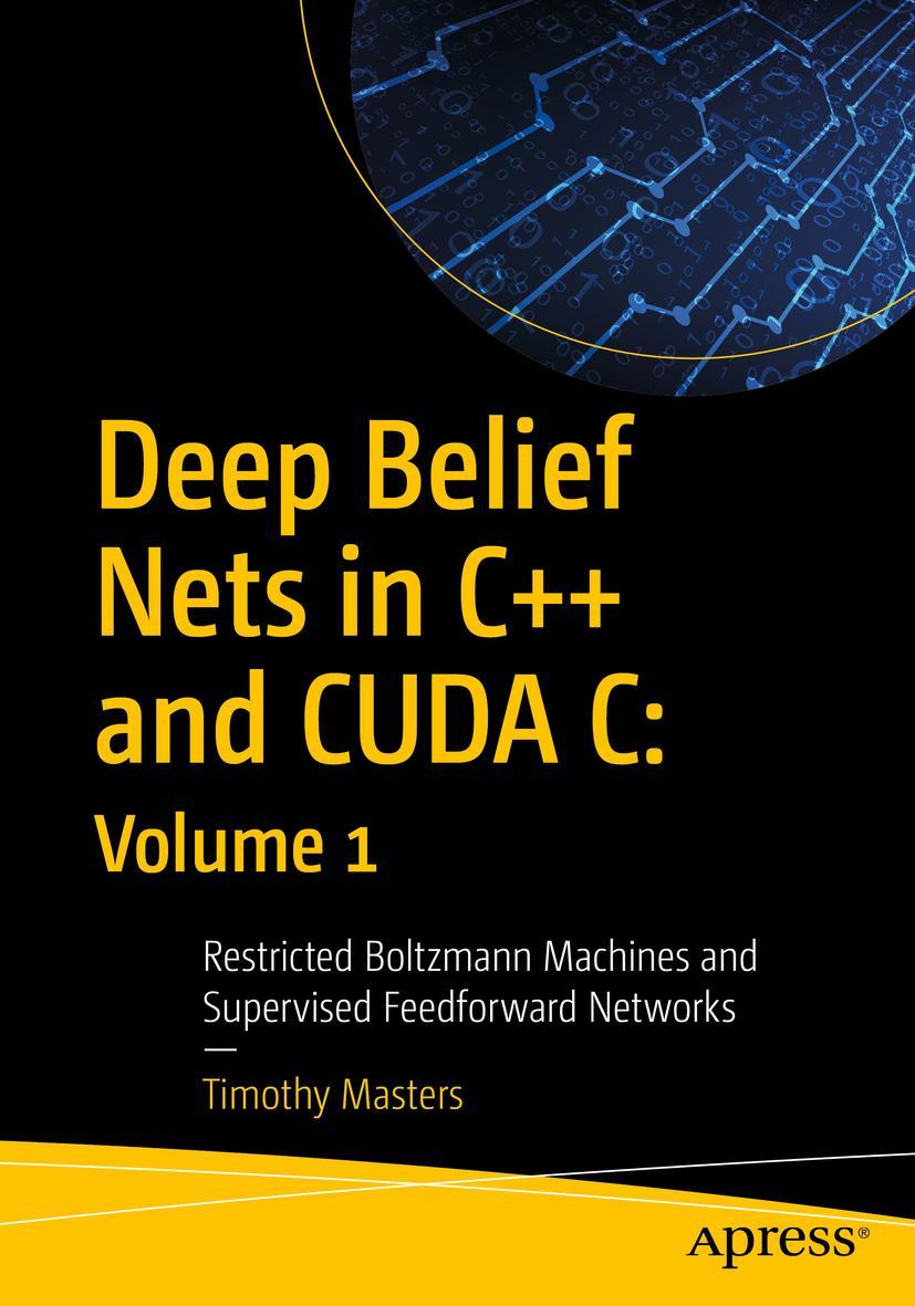 Vorderes Coverbild Deep Belief Nets in C++ and CUDA C: Volume 1