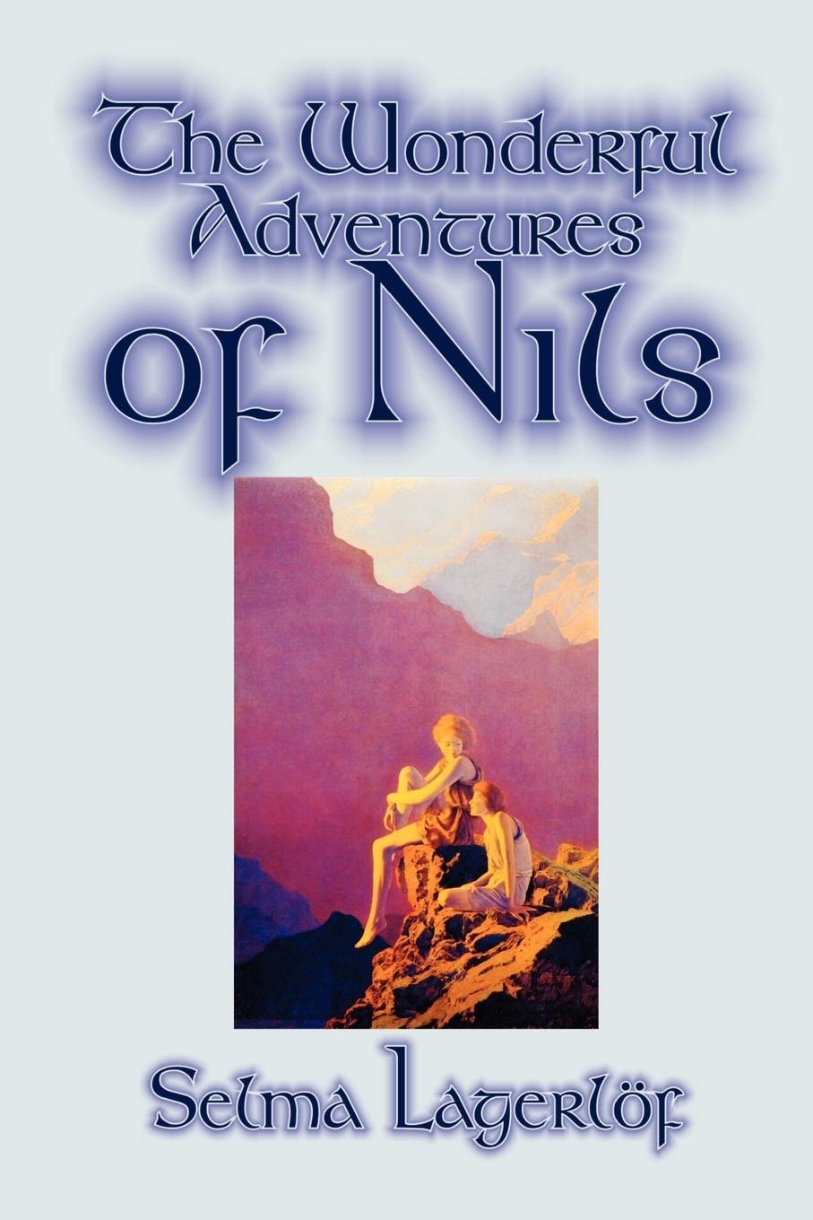 Vorderes Coverbild The Wonderful Adventures of Nils by Selma Lagerlof, Juvenile Fiction, Classics
