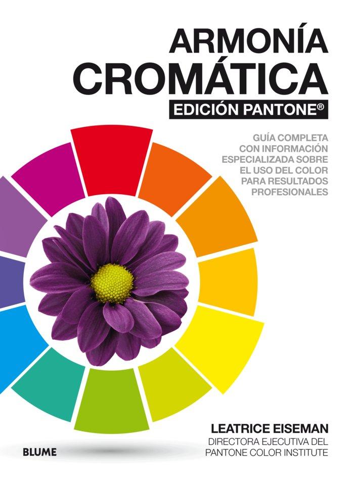 Vorderes Coverbild Armonía cromática edición Pantone ® : guía completa con información especializada sobre el uso del color para resultados profesionales