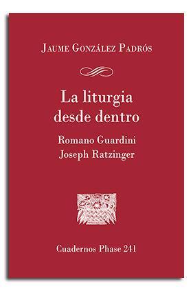 Vorderes Coverbild La liturgia desde dentro : Romano Guardini y Joseph Ratzinger