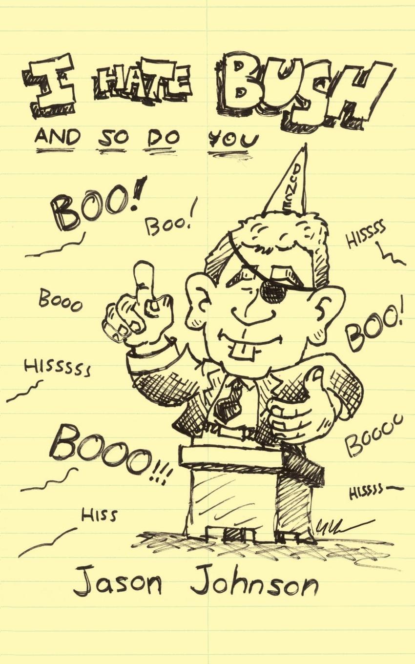 Vorderes Coverbild I Hate Bush and So Do You