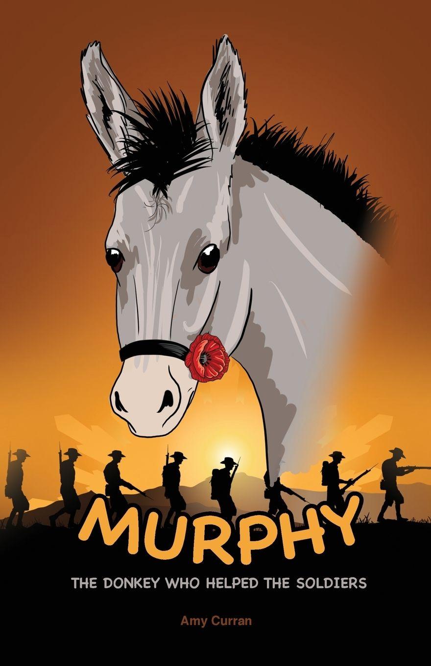 Vorderes Coverbild Murphy the Donkey who helped the Soldiers