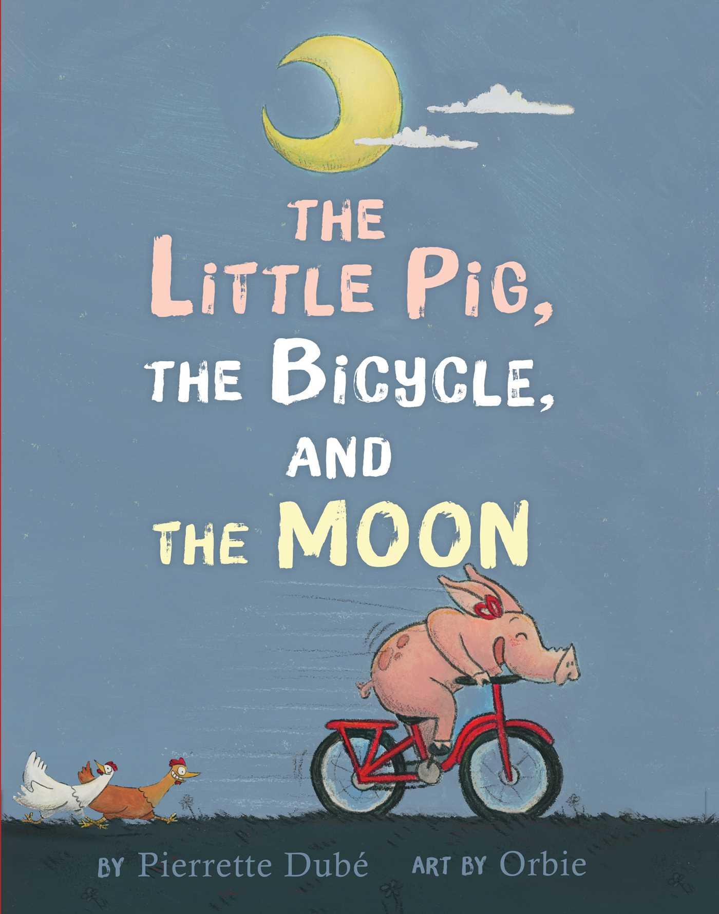 Vorderes Coverbild The Little Pig, the Bicycle, and the Moon