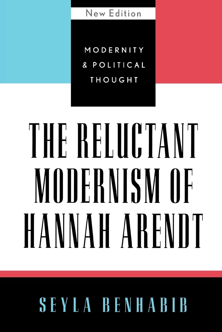 Vorderes Coverbild Reluctant Modernism of Hannah Arendt