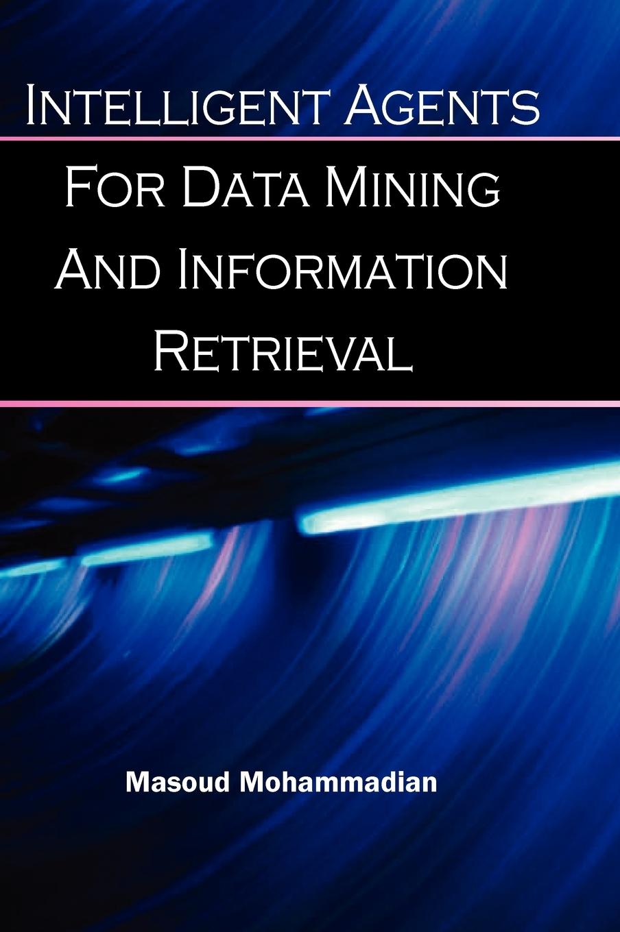 Vorderes Coverbild Intelligent Agents for Data Mining and Information Retrieval