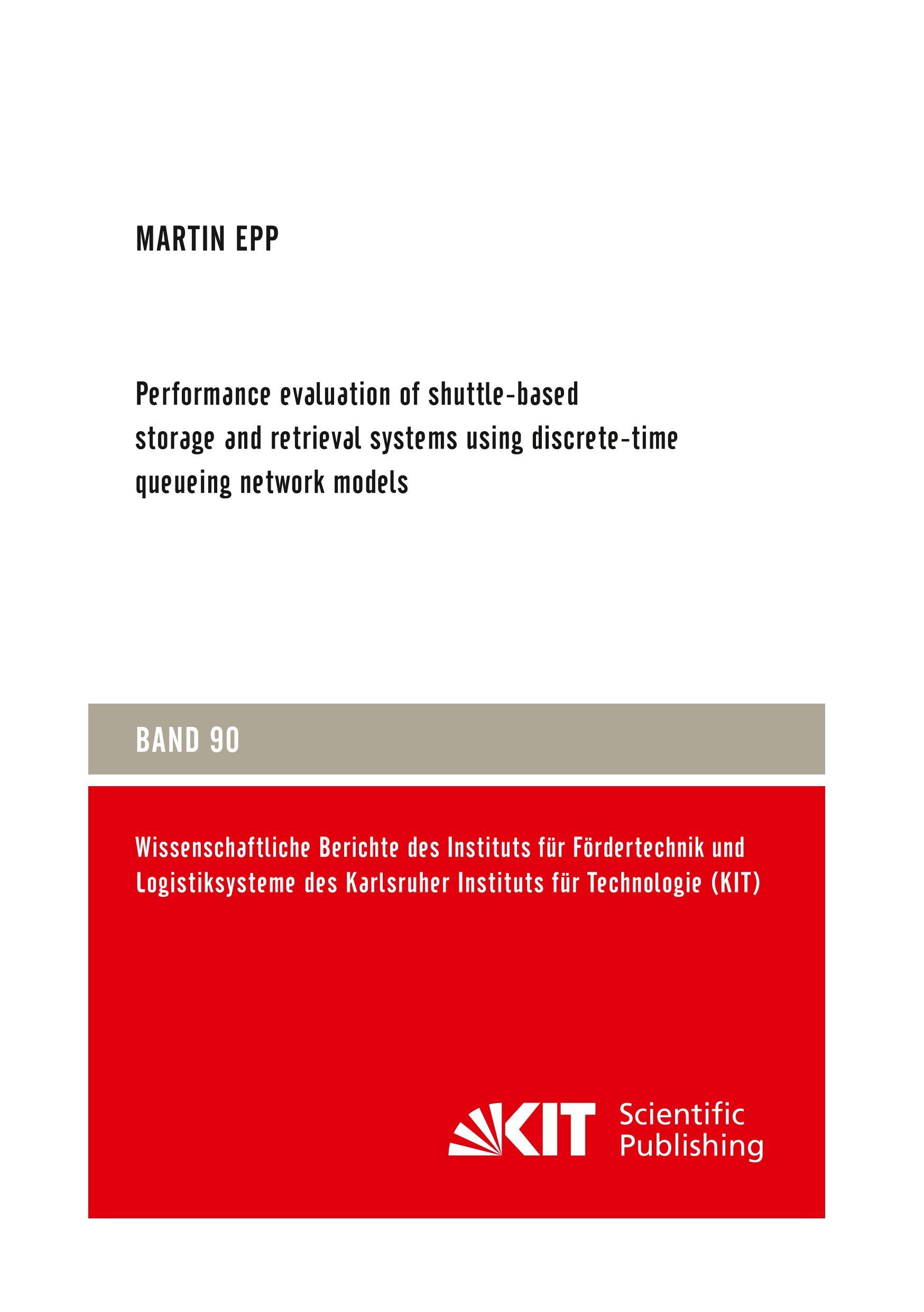 Vorderes Coverbild Performance evaluation of shuttle-based storage and retrieval systems using discrete-time queueing network models