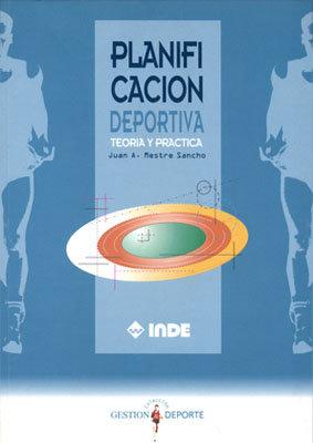 Vorderes Coverbild Planificación deportiva : teoría y práctica : bases metodológicas para una planificación de la educación física y el deporte