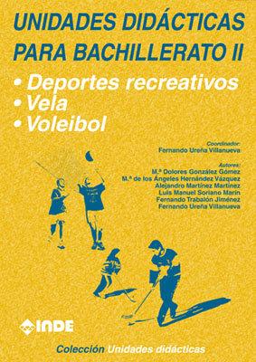 Vorderes Coverbild Unidades didácticas para Bachillerato II : deportes recreativos, vela, voleibol