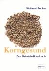 Vorderes Coverbild Korngesund. Das Getreide-Handbuch
