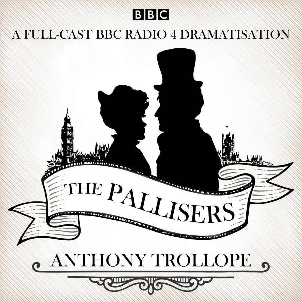 Vorderes Coverbild The Pallisers: 12 BBC Radio 4 Full Cast Dramatisations