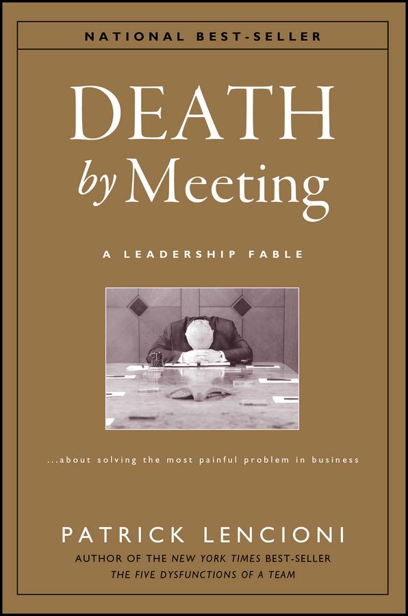 Vorderes Coverbild The Death by Meeting: A Leadership Fable...