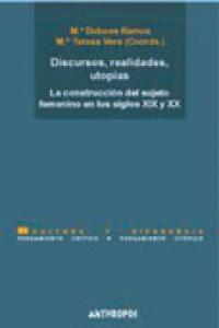 Vorderes Coverbild Discursos, realidades, utopías : la construcción del sujeto femenino en los siglos XIX y XX