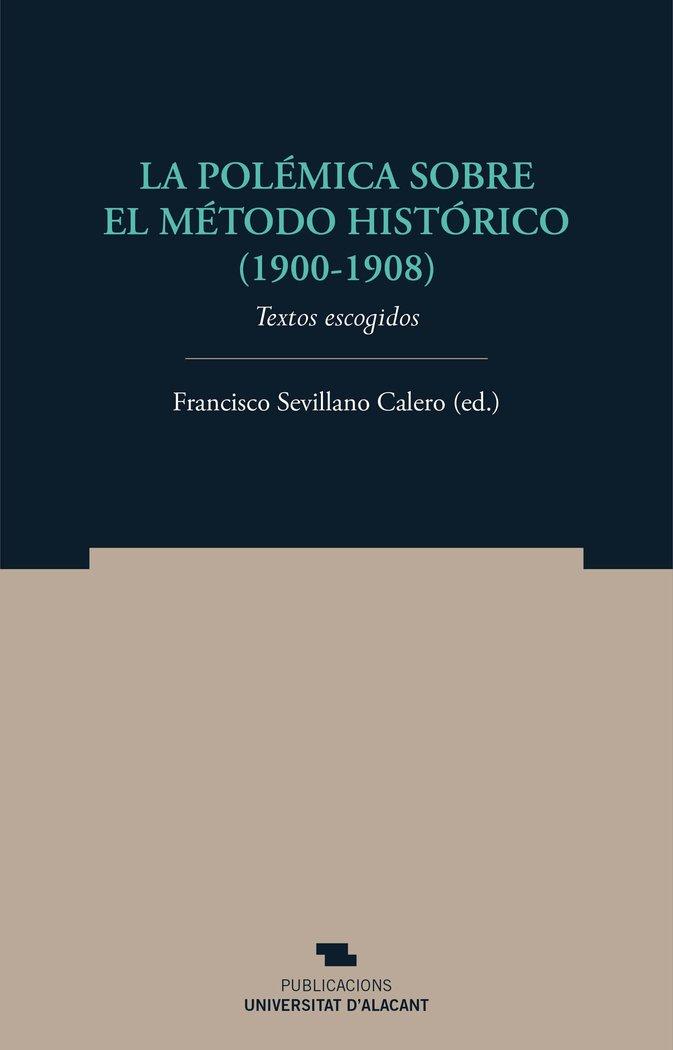 Vorderes Coverbild La polémica sobre el método histórico, 1900-1908 : textos escogidos