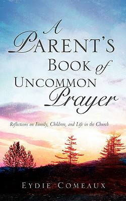 Vorderes Coverbild A Parent's Book of Uncommon Prayer