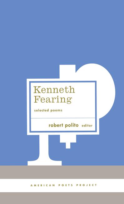 Vorderes Coverbild Kenneth Fearing: Selected Poems: (American Poets Project #8)