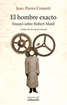 Vorderes Coverbild El hombre exacto : ensayo sobre Robert Musil