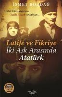 Vorderes Coverbild Latife ve Fikriye - Iki Ask Arasinda Atatürk