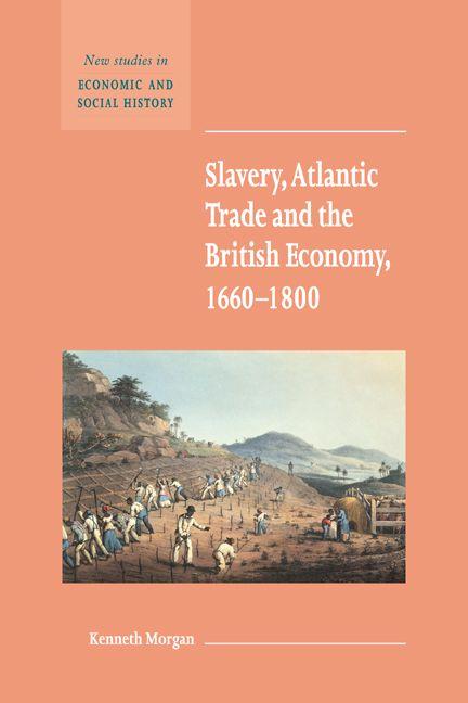 Vorderes Coverbild Slavery, Atlantic Trade and the British Economy, 1660 1800