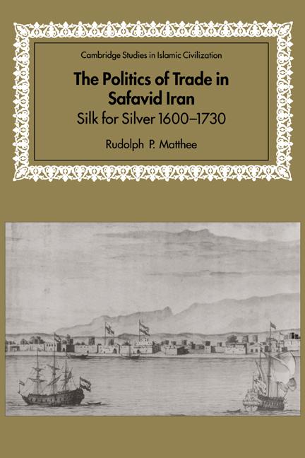 Vorderes Coverbild The Politics of Trade in Safavid Iran
