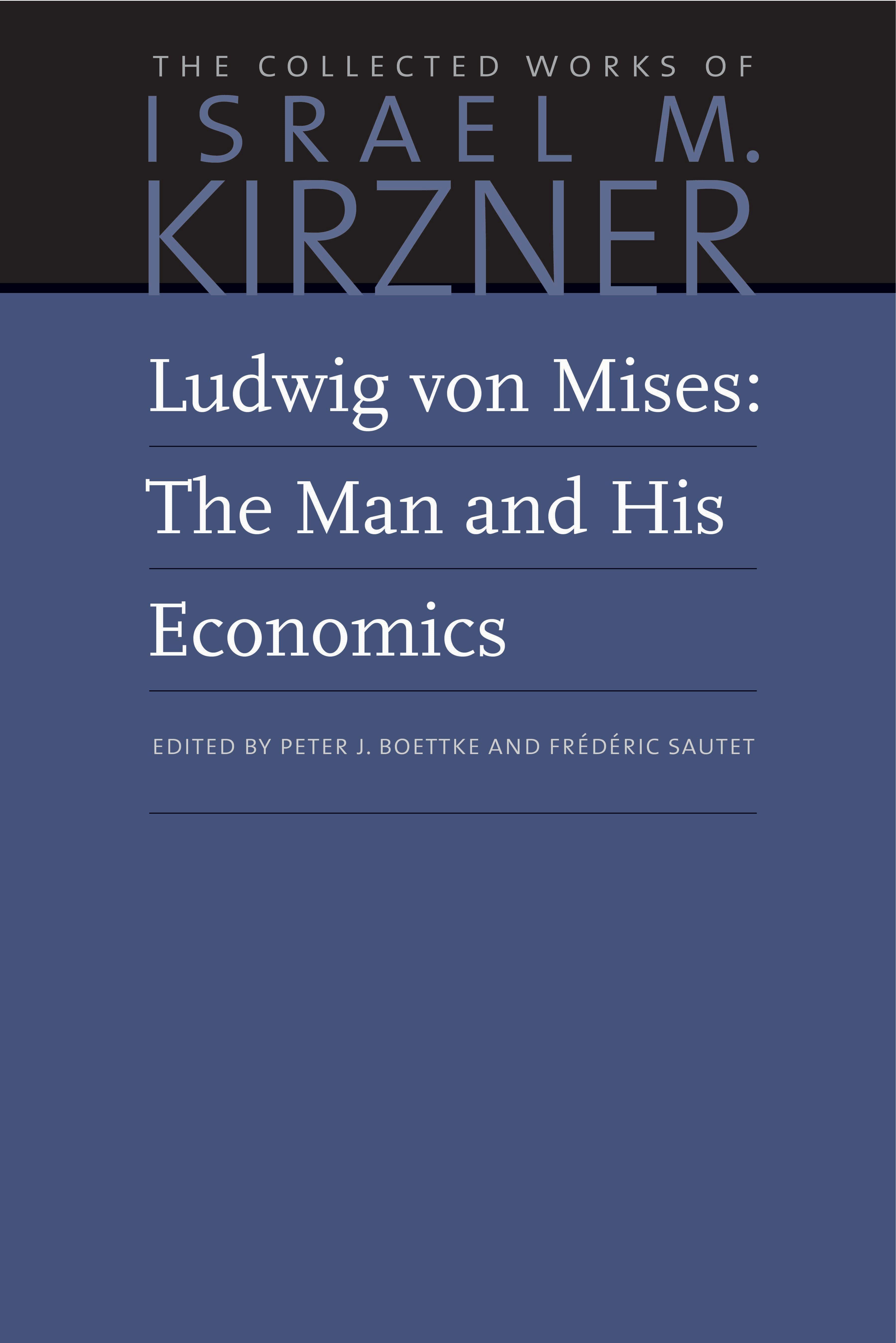 Vorderes Coverbild Ludwig Von Mises: The Man and His Economics