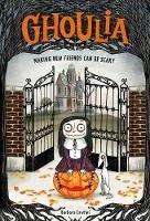 Vorderes Coverbild Ghoulia: Making New Friends Can Be Scary (Book #1)