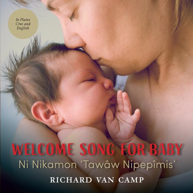 Vorderes Coverbild Welcome Song for Baby / Ni Nikamon 'Tawâw Nipepîmis'